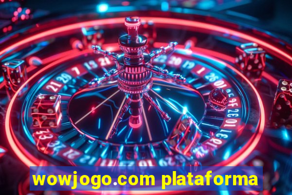 wowjogo.com plataforma